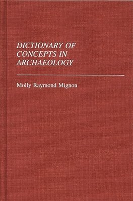 bokomslag Dictionary of Concepts in Archaeology