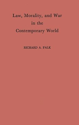 Richard a. Falk, Unknown - Law, Morality, and War in the Contemporary World, Inbunden