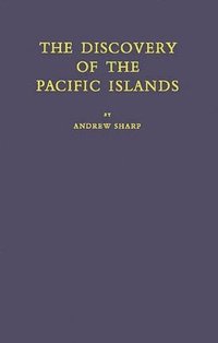 bokomslag The Discovery of the Pacific Islands