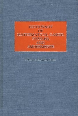 Harry E. Eiss, Harry Eiss - Dictionary of Mathematical Games, Puzzles, and Amusements, Inbunden