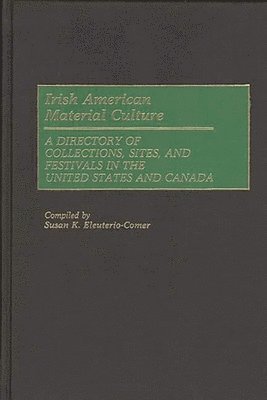 Susan K. Eleuterio Comer - Irish American Material Culture, Inbunden