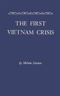 bokomslag The First Vietnam Crisis