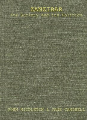 Jane Campbell, John Middleton - Zanzibar, Its Society and Its Politics., Inbunden