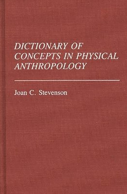 Dictionary of Concepts in Physical Anthropology 1