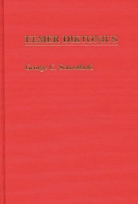 George C. Schoolfield - Elmer Diktonius, Inbunden