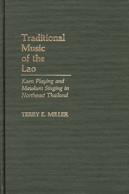 Terry Miller - Traditional Music of the Lao, Inbunden