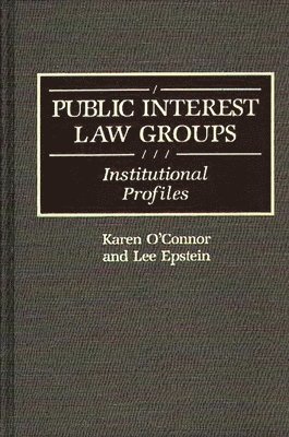 Lee Epstein, Karen OConnor - Public Interest Law Groups, Inbunden