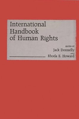 Jack Donnelley, Rhoda E. Howard-Hassmann, Jack Donnelly, Rhoda E. Howard - International Handbook of Human Rights, Inbunden