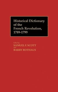 bokomslag Historical Dictionary of the French Revolution, A-K V1