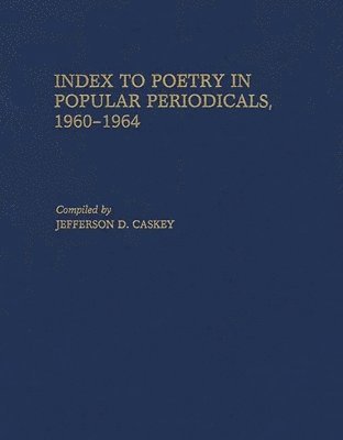 Index to Poetry in Popular Periodicals, 1960-1964 1