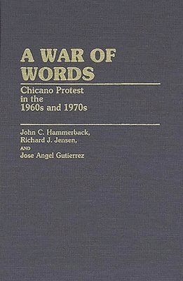 Jose A. Guiterrez, John C. Hammerback, Richard J. Jensen - War of Words, Inbunden
