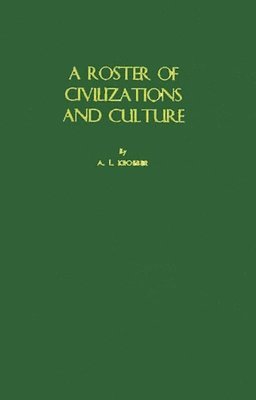 A. L. Kroeber, Unknown - Roster of Civilizations and Culture, Inbunden