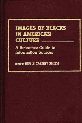 Jessie Smith, Jessie Carney Smith - Images of Blacks in American Culture, Inbunden