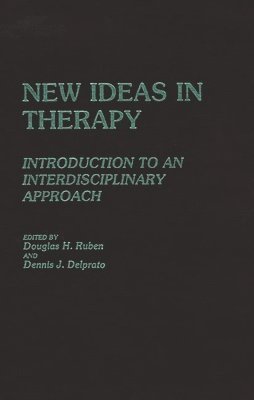 Dennis Delprato, Douglas Ruben, Douglas H. Ruben, Dennis J. Delprato - New Ideas in Therapy, Inbunden