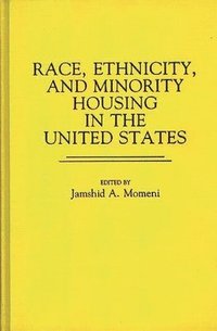 bokomslag Race, Ethnicity, and Minority Housing in the United States