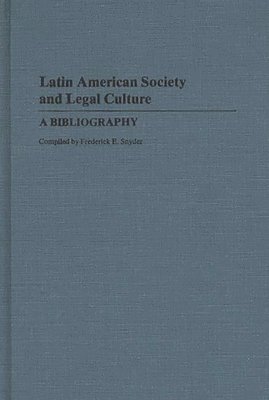 Frederic E. Snyder - Latin American Society and Legal Culture, Inbunden