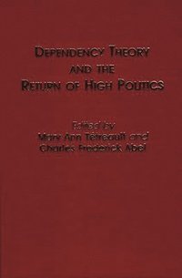 bokomslag Dependency Theory and the Return of High Politics