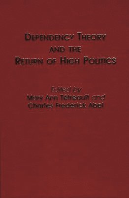 bokomslag Dependency Theory and the Return of High Politics