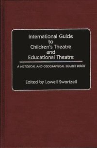 bokomslag International Guide to Children's Theatre and Educational Theatre