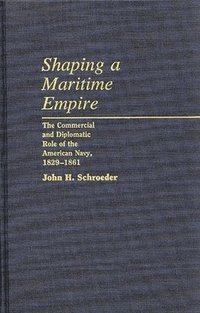bokomslag Shaping a Maritime Empire