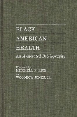 Woodrow Jones Jr., Mitchell Rice - Black American Health, Inbunden