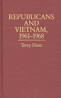 bokomslag Republicans and Vietnam, 1961-1968