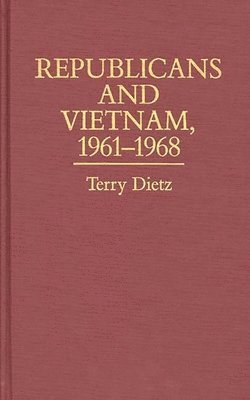 Republicans and Vietnam, 1961-1968 1