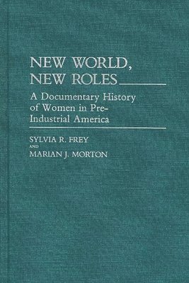 Sylvia Frey, Marian Morton - New World, New Roles., Inbunden
