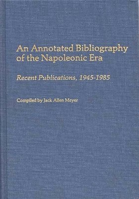 An Annotated Bibliography of the Napoleonic Era 1