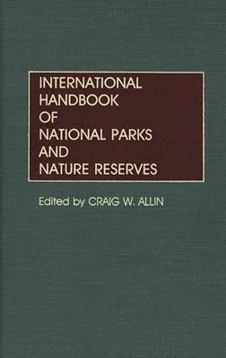 Craig W. Allin, Craig W. Allin - International Handbook of National Parks and Nature Reserves, Inbunden