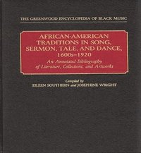 bokomslag African-American Traditions in Song, Sermon, Tale, and Dance, 1600s-1920