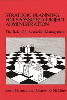 Keith Harman, Charles R. McClure - Strategic Planning for Sponsored Projects Administration, Inbunden