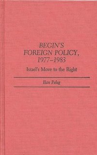 bokomslag Begin's Foreign Policy, 1977-1983