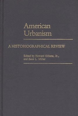 Howard Gillette, Zane Miller, Howard Gillette, Zane L. Miller - American Urbanism, Inbunden