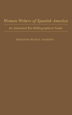 Diane Marting, Diane E. Marting - Women Writers of Spanish America, Inbunden