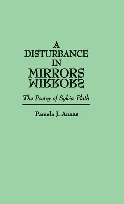 Pamela J. Annas, Pamela J. Annas - Disturbance in Mirrors, Inbunden