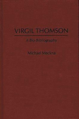 Michael Meckna - Virgil Thomson, Inbunden