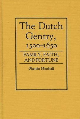 The Dutch Gentry, 1500-1650 1