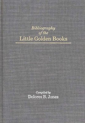 Dolores Jones - Bibliography of the Little Golden Books, Inbunden