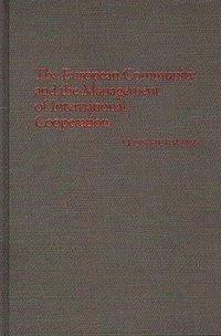 bokomslag The European Community and the Management of International Cooperation