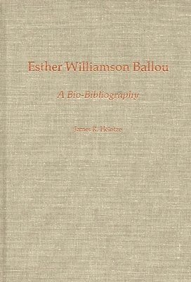 James R. Heintze - Esther Williamson Ballou, Inbunden
