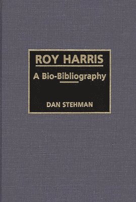 Dan Stehman - Roy Harris, Inbunden