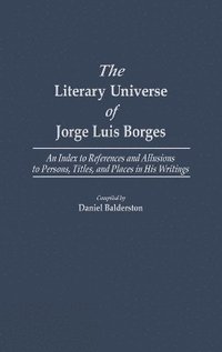 bokomslag The Literary Universe of Jorge Luis Borges