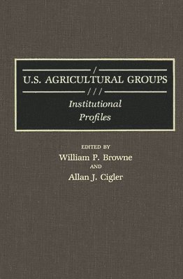 William P. Browne, Allan J. Cigler, William P. Browne, Allan J. Cigler - U.S. Agricultural Groups, Inbunden