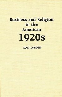 bokomslag Business and Religion in the American 1920s