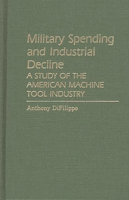 bokomslag Military Spending and Industrial Decline