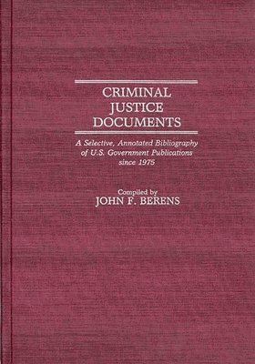 John F. Berens - Criminal Justice Documents, Inbunden