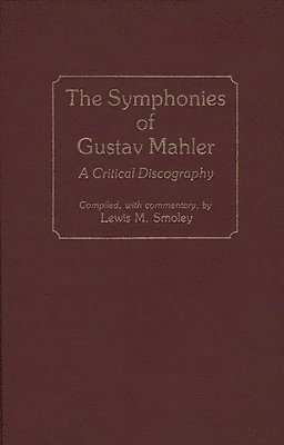 Lewis M. Smoley - Symphonies of Gustav Mahler, Inbunden