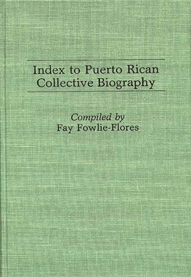 Fay F. Flores, Fay Fowlie-Flores, Fay Flores - Index to Puerto Rican Collective Biography., Inbunden
