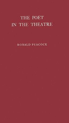 Ronald Peacock, Unknown - Poet in the Theatre, Inbunden